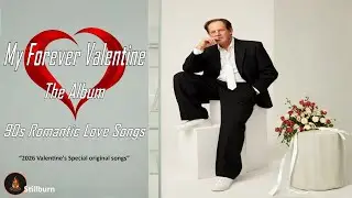 Stillburn - My Forever Valentine (Full Album) &ndash; Romantic Country Love Songs ❤️