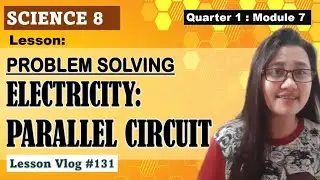 SCIENCE 8. Parallel Connection | Problem Solving