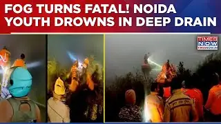 Noida Shocker: Youth Drowns In Drain, Victim Screamed For Help For 2Hrs! Case Lodged | Breaking News