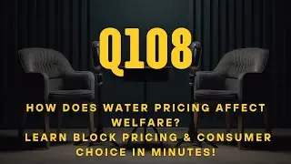Q108 Block Pricing & Budget Constraint Explained! | Water Pricing Policy