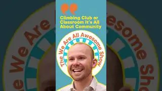 Climbing Club or Classroom, Its All About Community