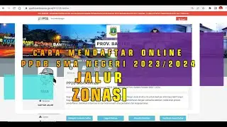 CARA DAFTAR PPDB ONLINE SMA/SMK NEGERI PROVINSI BANTEN TAHUN AJARAN 2023/2024 | JALUR ZONASI