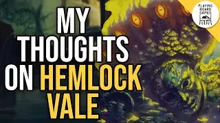 My *Final* 1st Thoughts on THE FEAST OF HEMLOCK VALE Campaign (Spoiler-Free and Spoiler Discussion!)