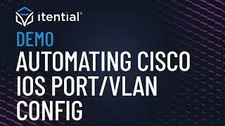 How to Automate Cisco IOS Port/VLAN Configuration with Itential