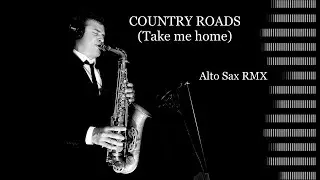 COUNTRY ROADS (Take me Home) - J. Denver - Alto Sax RMX - free score