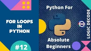 #12 For Loops in Python - Python for Absolute Beginners 2022
