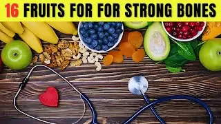 Bone Appetit! Top 20 Fruits for Strong Bones