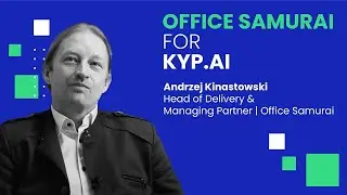 Office Samurai on KYP.ai Partnership Success | Andrzej Kinastowski