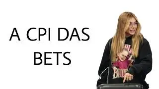 A CPI DAS BETS (Dublagem de Memes)