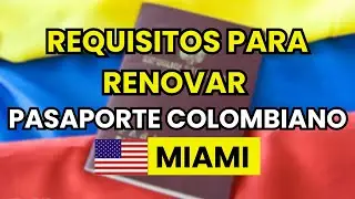➡️ Requisitos para Renovar un Pasaporte Colombiano en Miami (EE.UU.)