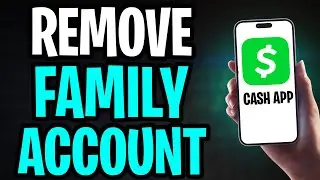 How to Remove Cash App Family Account (2026)