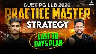 CUET PG LLB 2026 Last 30 Days Strategy | Practice Master Plan | Complete Preparation Guide