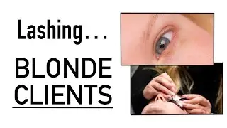 How to Lash Blonde Clients | Lash Extension Tips & Tricks