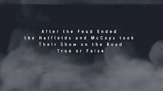 After the Feud Ended  the Hatfield's and McCoys took Their Show on the Road
