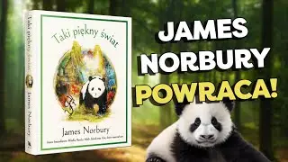 „Taki piękny świat”🐼James Norbury znowu zachwyca! Książka dla każdego. Ilustracje, mądrość, spokój.