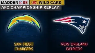 Madden NFL 08 - 2007 San Diego Chargers vs. 2007 New England Patriots | 2025-26 AFC Wild Card