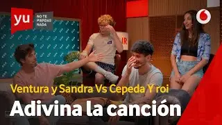 Adivina la Canción | Roi + Cepeda vs. Sandra y Ventura #yuCepeda