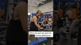 When Your Gym Bro Goes For His First 225 Bench Press - Funny Gym Moments