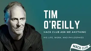 Hack Club AMA w/ Tim O'Reilly