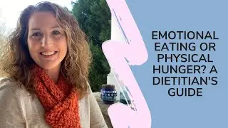 Emotional Eating vs Physical Hunger? A dietitian's guide.