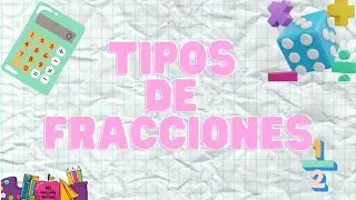 TIPOS DE FRACCIONES