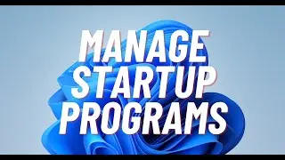 How to Manage Startup Programs in Windows