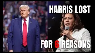 Six Reasons Why Kamala Harris Lost to Donald Trump
