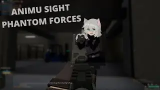 the Animu sight | Phantom Forces | Roblox
