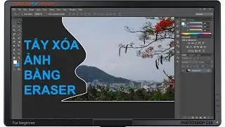 Photoshop CS6: Tẩy xóa ảnh bằng Eraser Tool.