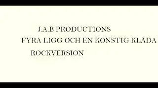 J.A.B PRODUCTIONS - Fyra ---- och en konstig kl&aring;da (ROCKVersionFinal)