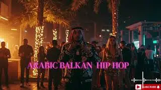 🐪 Dubai Balkan Hip Hop Beats 2025 | Desert Trap Groove 🎶