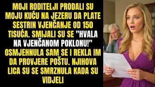 Roditelji prodali moju kuću za sestrin vjenčanje od 150k - rekla sam da provjere poštu