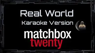 Matchbox Twenty • Real World (CC Karaoke / Instrumental)