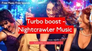 Turbo boost - Nightcrawler Music - Free Music No Copyright