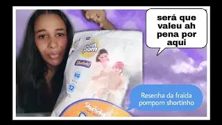 Resenha da fralda pompom shortinho !! minha opinião pra vocês  será que deu certo por aqui ?