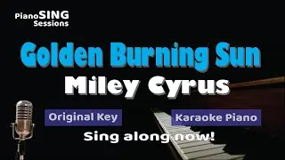 Miley Cyrus &ndash; Golden Burning Sun | Piano Karaoke (Instrumental Version)