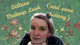 Beltane Makeup Tutorial (and some facts)