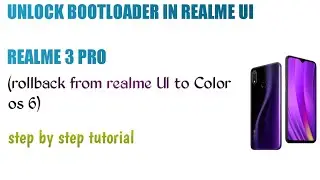 unlock bootloader in realme 3pro (REALME UI) rollback from realmeUI to Color os6 stepbystep tutorial