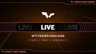 LIVE! | T1 | Day 2 | WTT Feeder Doha 2026 | Session 2