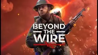 ARTILLERY BOMBARDMENT!  WW1 TRENCH WARFARE! - Beyond The Wire Gameplay