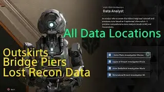All Data Locations for Analyst Quest, Outskirts, Lost Recon & Bridge Piers - The First Descendant