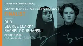 George Clark/Rachel Doubijanski · Fanny Hensel, Dein ist mein Herz
