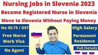 Nurse Jobs in SLOVENIA | Become Registered Nurse in Slovenia | Nursing Jobs in Slovenia | Work Visa