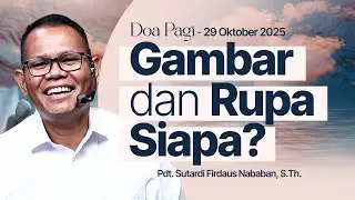 GAMBAR DAN RUPA SIAPA? | Pdt. Sutardi Firdaus Nababan, S.Th. | DP - 29 Oktober 2025 | 05.00 WIB