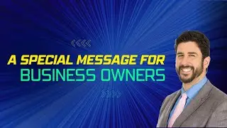 A Special Message To Business Owners From Intermediary Neal Isaacs