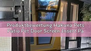 Produktbewertung Hakuna Pets Patio Pet Door Screen Insert Panel for Sliding Doors Durable UV Resista