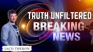 🔥 Truth Unfiltered Podcast LIVE | Jaco Theron | No Spin. No Filters. Just Truth.