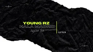 Young RZ - Hala Madrid | هلا مدريد (lyrics \ parole)