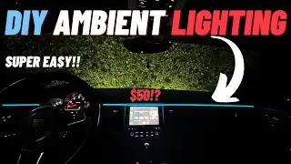 BEST Car Mod to Make Your Interior Look Brand NEW--Easy DIY Ambient Lighting