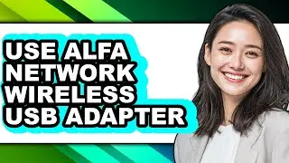 How to Use Alfa Network Wireless Usb Adapter (easy Method)